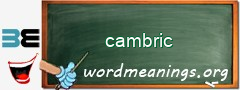 WordMeaning blackboard for cambric